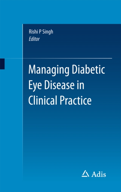 Managing Diabetic Eye Disease in Clinical Practice, PDF eBook