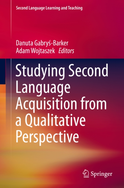 Studying Second Language Acquisition from a Qualitative Perspective, PDF eBook