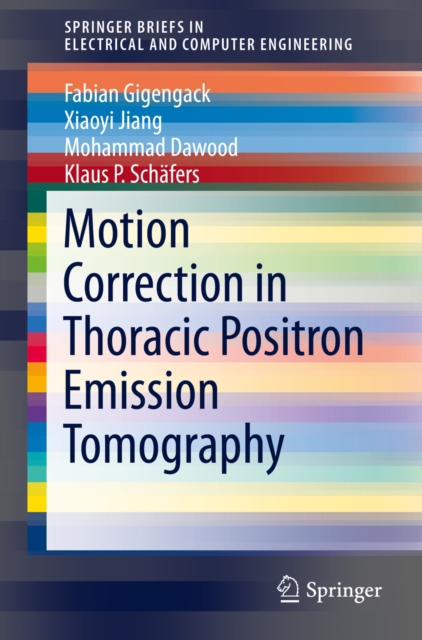 Motion Correction in Thoracic Positron Emission Tomography, PDF eBook