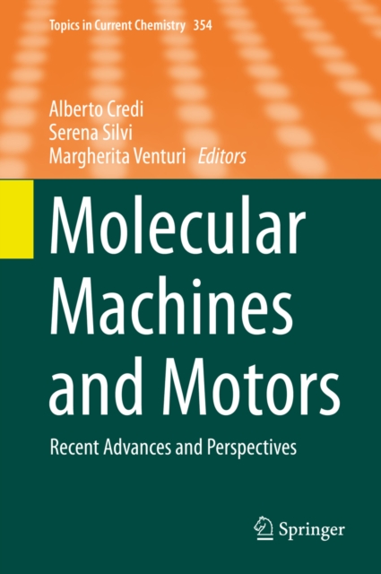 Molecular Machines and Motors : Recent Advances and Perspectives, PDF eBook