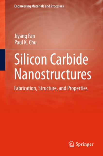 Silicon Carbide Nanostructures : Fabrication, Structure, and Properties, PDF eBook