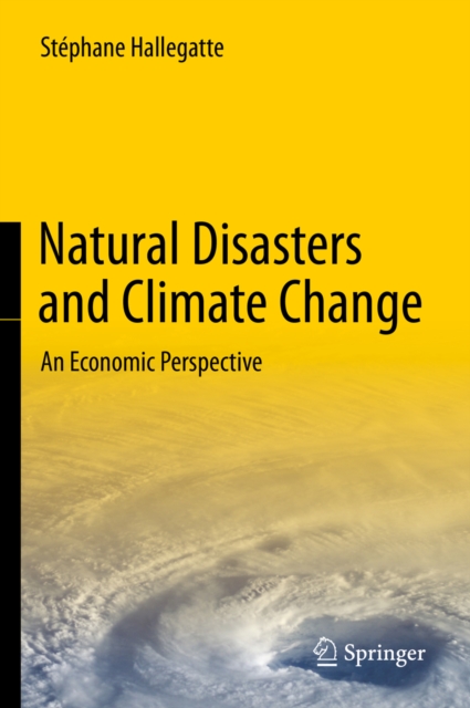 Natural Disasters and Climate Change : An Economic Perspective, PDF eBook