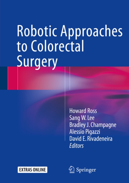 Robotic Approaches to Colorectal Surgery, PDF eBook