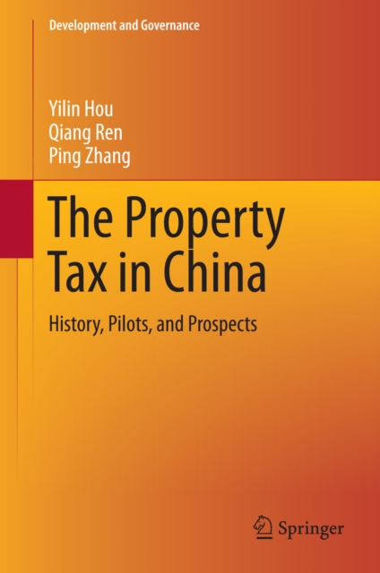 The Property Tax in China : History, Pilots, and Prospects, PDF eBook