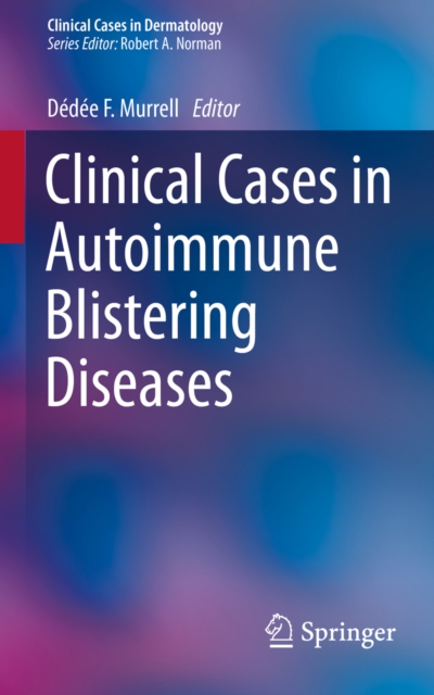 Clinical Cases in Autoimmune Blistering Diseases, PDF eBook