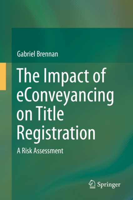 The Impact of eConveyancing on Title Registration : A Risk Assessment, PDF eBook