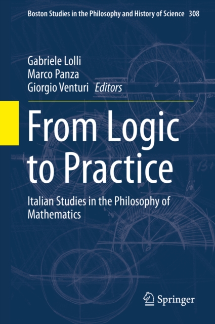 From Logic to Practice : Italian Studies in the Philosophy of Mathematics, PDF eBook