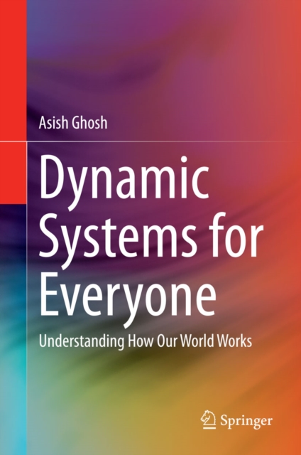 Dynamic Systems for Everyone : Understanding How Our World Works, PDF eBook