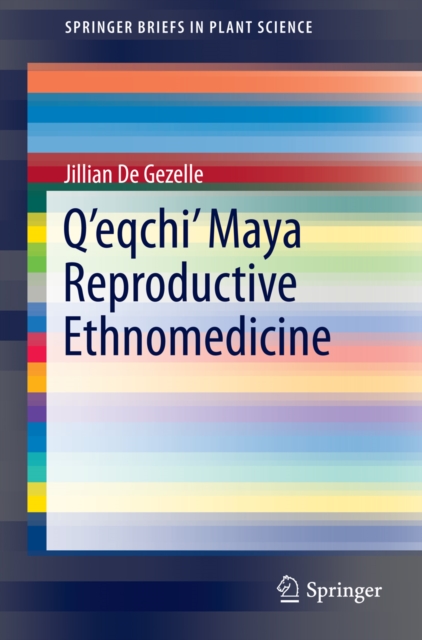 Q'eqchi' Maya Reproductive Ethnomedicine, PDF eBook