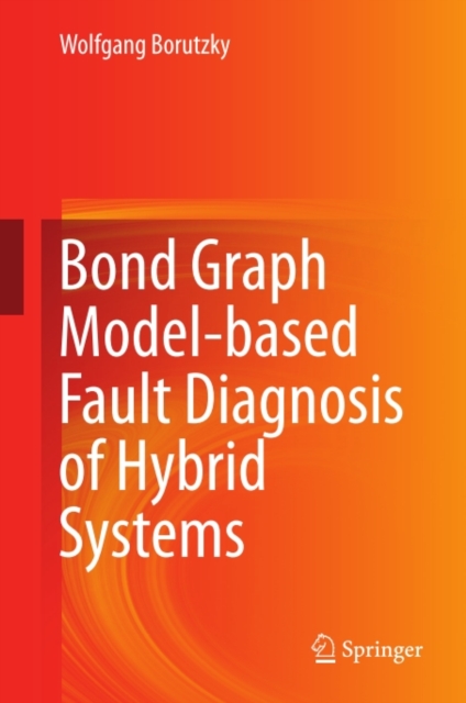 Bond Graph Model-based Fault Diagnosis of Hybrid Systems, PDF eBook