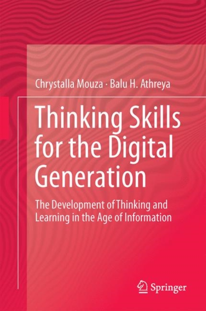 Thinking Skills for the Digital Generation : The Development of Thinking and Learning in the Age of Information, EPUB eBook