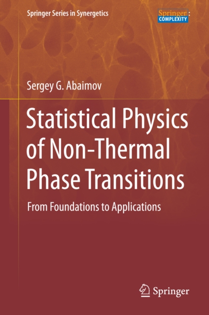 Statistical Physics of Non-Thermal Phase Transitions : From Foundations to Applications, PDF eBook