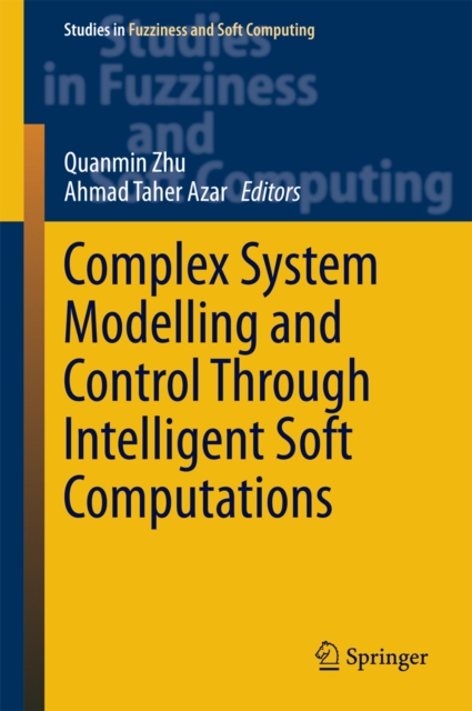 Complex System Modelling and Control Through Intelligent Soft Computations, PDF eBook