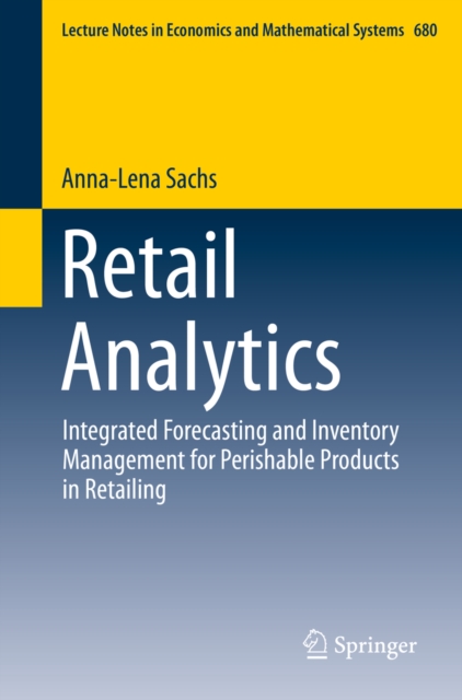 Retail Analytics : Integrated Forecasting and Inventory Management for Perishable Products in Retailing, PDF eBook
