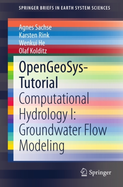 OpenGeoSys-Tutorial : Computational Hydrology I: Groundwater Flow Modeling, PDF eBook