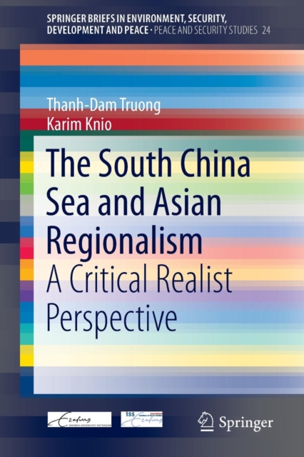 The South China Sea and Asian Regionalism : A Critical Realist Perspective, Paperback / softback Book
