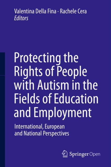 Protecting the Rights of People with Autism in the Fields of Education and Employment : International, European and National Perspectives, EPUB eBook