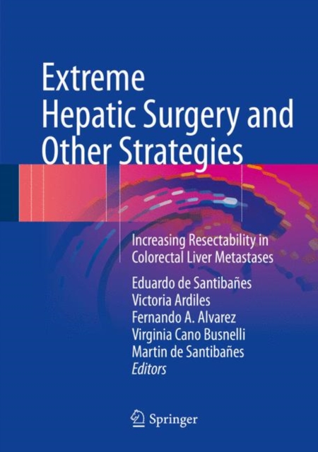 Extreme Hepatic Surgery and Other Strategies : Increasing Resectability in Colorectal Liver Metastases, EPUB eBook