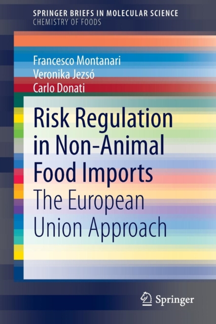 Risk Regulation in Non-Animal Food Imports : The European Union Approach, Paperback / softback Book