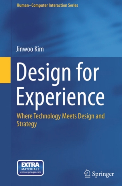 Design for Experience : Where Technology Meets Design and Strategy, PDF eBook