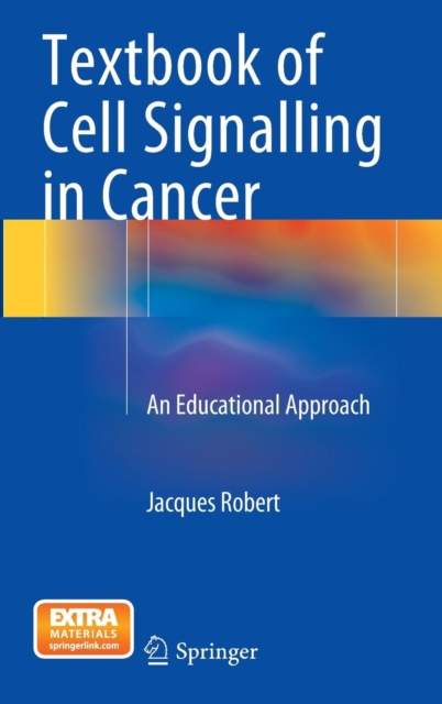 Textbook of Cell Signalling in Cancer : An Educational Approach, Hardback Book