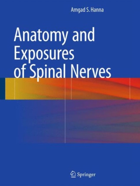 Anatomy and Exposures of Spinal Nerves, Mixed media product Book
