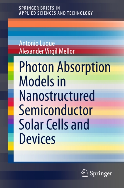 Photon Absorption Models in Nanostructured Semiconductor Solar Cells and Devices, PDF eBook