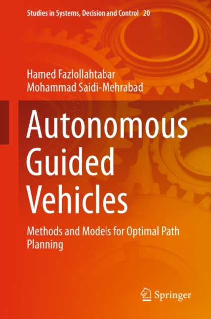 Autonomous Guided Vehicles : Methods and Models for Optimal Path Planning, PDF eBook