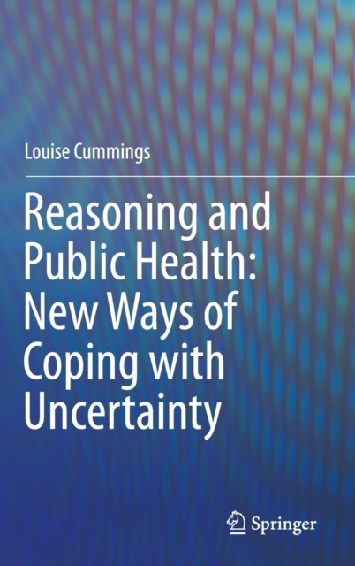 Reasoning and Public Health: New Ways of Coping with Uncertainty, Hardback Book