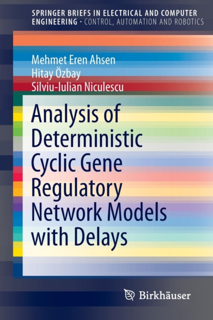 Analysis of Deterministic Cyclic Gene Regulatory Network Models with Delays, Paperback / softback Book