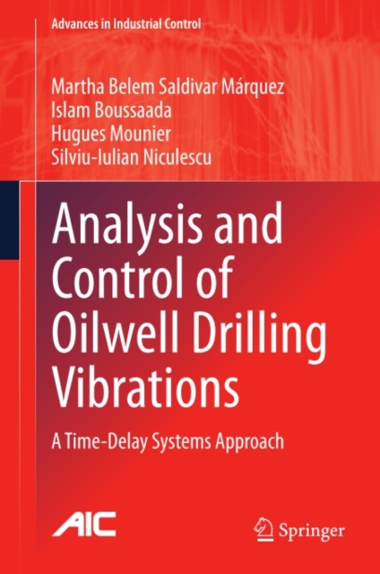 Analysis and Control of Oilwell Drilling Vibrations : A Time-Delay Systems Approach, PDF eBook