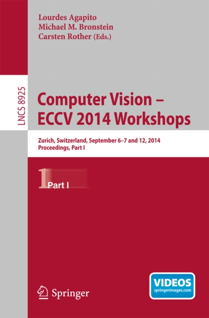 Computer Vision - ECCV 2014 Workshops : Zurich, Switzerland, September 6-7 and 12, 2014, Proceedings, Part I, PDF eBook