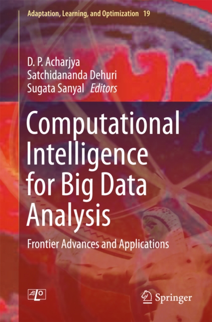 Computational Intelligence for Big Data Analysis : Frontier Advances and Applications, PDF eBook