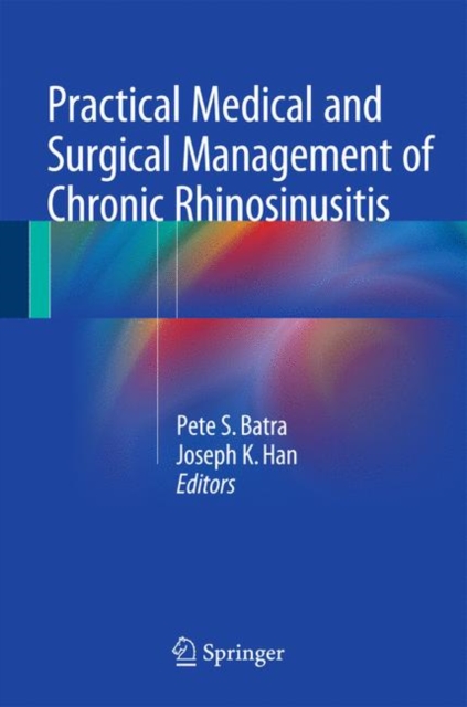 Practical Medical and Surgical Management of Chronic Rhinosinusitis, Hardback Book