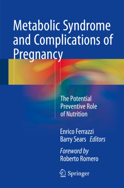 Metabolic Syndrome and Complications of Pregnancy : The Potential Preventive Role of Nutrition, PDF eBook