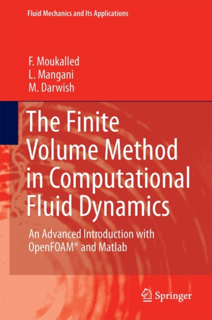 The Finite Volume Method in Computational Fluid Dynamics : An Advanced Introduction with OpenFOAM® and Matlab, Hardback Book
