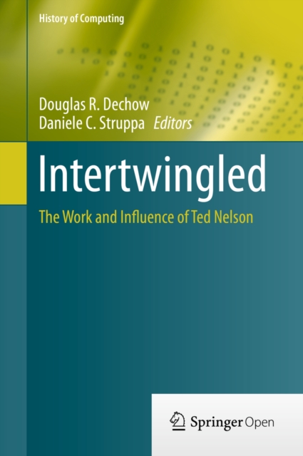 Intertwingled : The Work and Influence of Ted Nelson, EPUB eBook