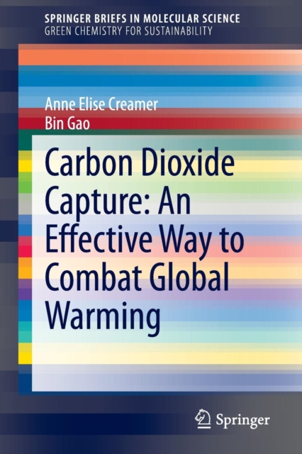 Carbon Dioxide Capture: An Effective Way to Combat Global Warming, Paperback / softback Book