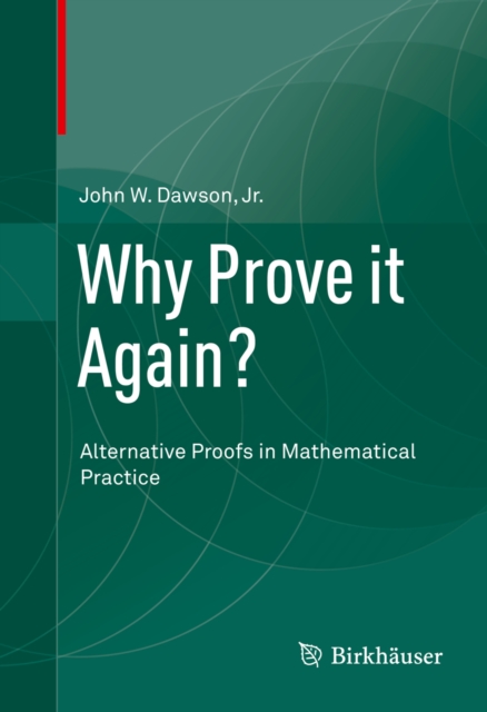 Why Prove it Again? : Alternative Proofs in Mathematical Practice, PDF eBook