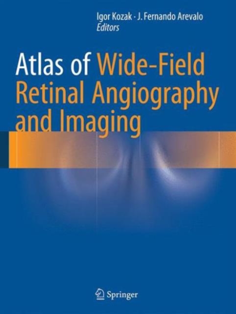 Atlas of Wide-Field Retinal Angiography and Imaging, Hardback Book