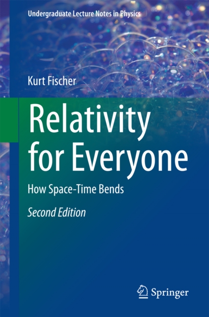Relativity for Everyone : How Space-Time Bends, PDF eBook