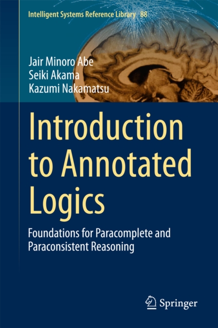 Introduction to Annotated Logics : Foundations for Paracomplete and Paraconsistent Reasoning, PDF eBook