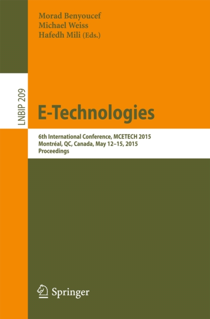E-Technologies : 6th International Conference, MCETECH 2015, Montreal, QC, Canada, May 12-15, 2015, Proceedings, PDF eBook