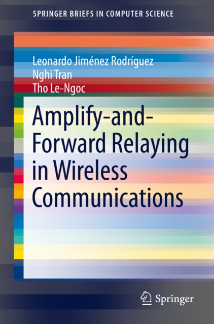 Amplify-and-Forward Relaying in Wireless Communications, PDF eBook