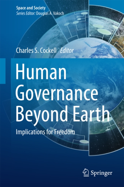 Human Governance Beyond Earth : Implications for Freedom, PDF eBook