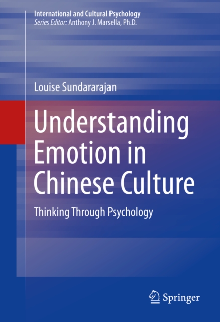 Understanding Emotion in Chinese Culture : Thinking Through Psychology, PDF eBook