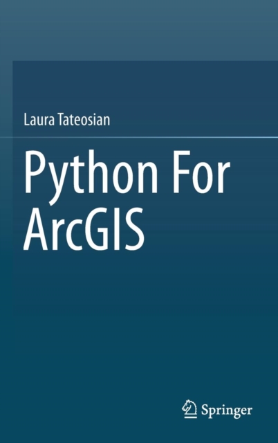 Python For ArcGIS, Hardback Book