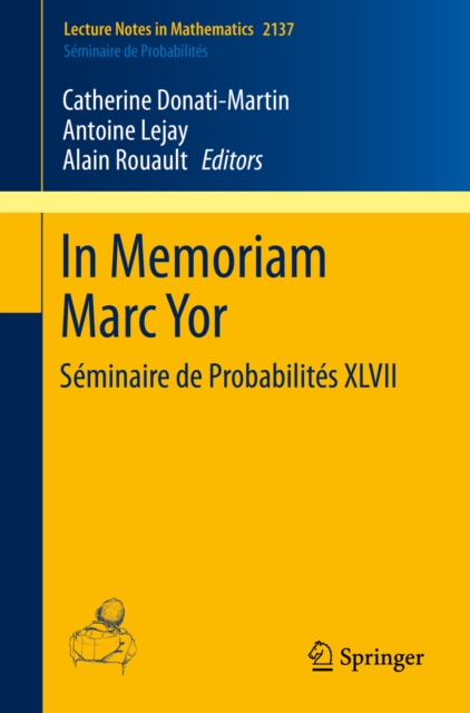 In Memoriam Marc Yor - Seminaire de Probabilites XLVII, PDF eBook