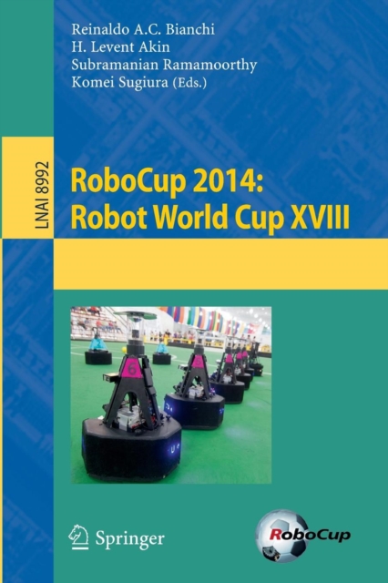 RoboCup 2014: Robot World Cup XVIII, Paperback / softback Book