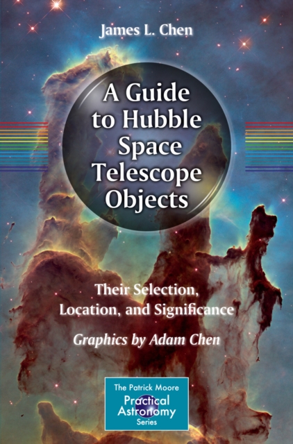 A Guide to Hubble Space Telescope Objects : Their Selection, Location, and Significance, PDF eBook